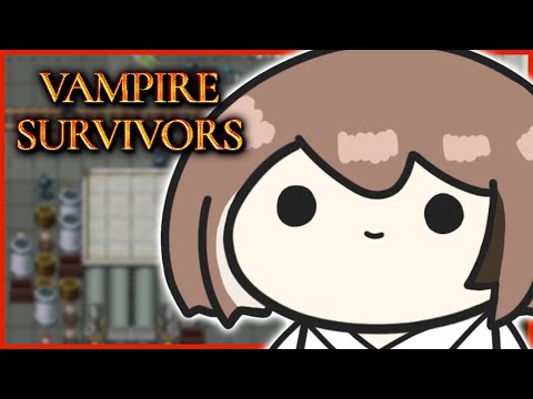 【VAMPIRE SURVIVORS】I Understand Now