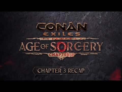 Conan Exiles: Age of Sorcery — Chapter 3 Story Recap