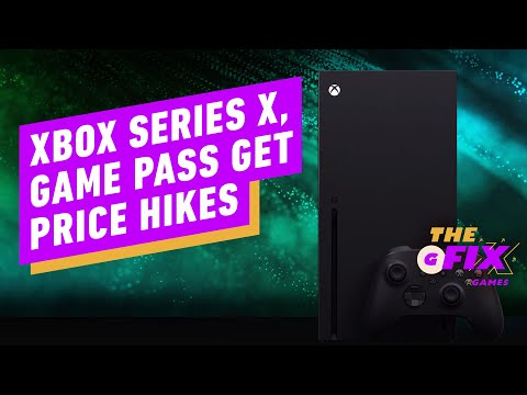 Xbox Raises Prices for Series X, Game Pass – IGN Daily Fix