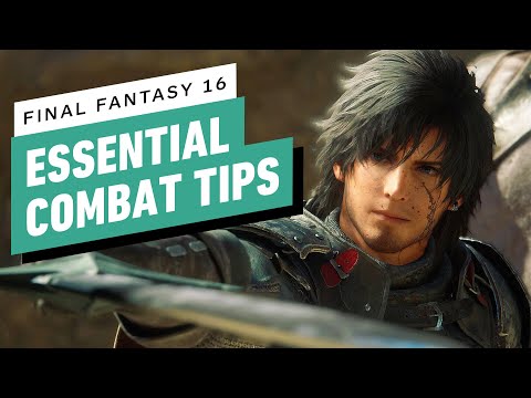 Final Fantasy 16 – Essential Combat Tips Guide
