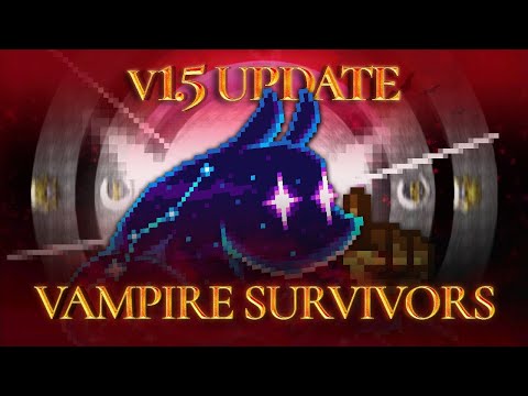 LLEGA LA VERSIÓN 1.5 CON NUEVO CONTENIDO • Vampire Survivors