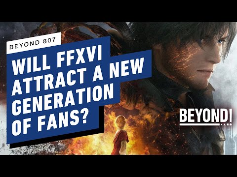 Will Final Fantasy XVI Attract a New Generation of Fans? – Beyond Clips