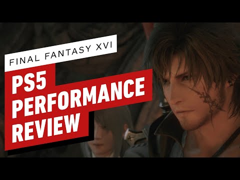 Final Fantasy 16 – IGN Performance Review