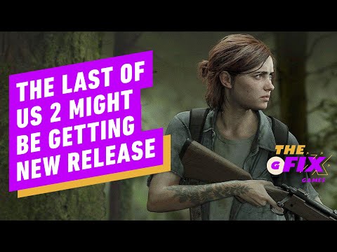 The Last of Us Part 2 Might Be Getting New Release – IGN Daily Fix