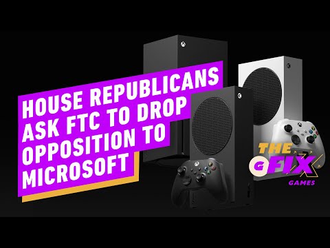 House Republicans Call on FTC to Drop Opposition to Xbox Activision Blizzard Merger – IGN Daily Fix