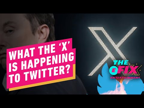 What The ‘X’ Is Going On With The Twitter Rebrand? – IGN The Fix: Entertainment