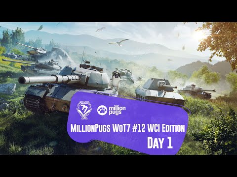 MillionPugs WoT7 #12 WCI Edition Finals Day 1