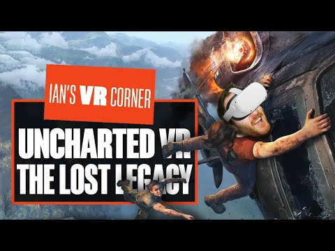 Uncharted: The Lost Legacy VR Gameplay Is INCREDIBLE! – LUKE ROSS R.E.A.L. VR MOD – Ian’s VR Corner