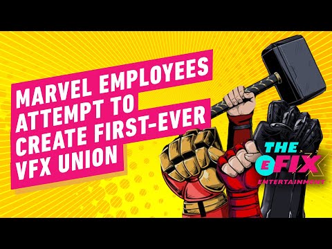 Marvel Studios VFX Artists Are Attempting to Unionize – IGN The Fix: Entertainment