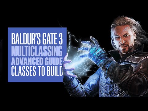 Baldur’s Gate 3 Advanced Guide to Multiclassing – BG3 Multiclass explainer – 6 BUILDS TO TRY!
