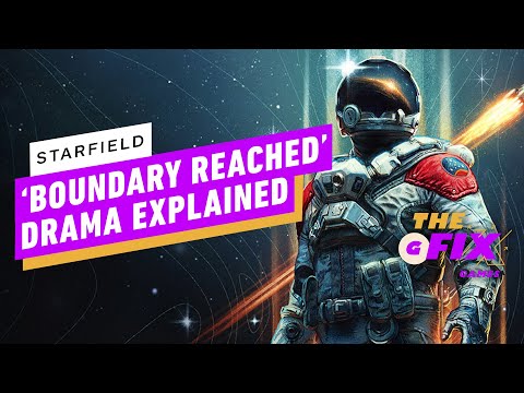 What’s Going On With Starfield’s ‘Boundary Reached’ Drama? – IGN Daily Fix