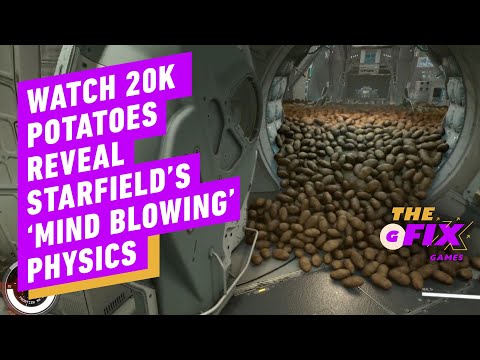 Watch 20K Potatoes Reveal Starfield’s ‘Mind-Blowing’ Physics – IGN Daily Fix