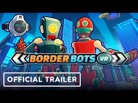 Border Bots VR – Official Gameplay Trailer