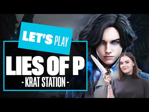 Let’s Play LIES OF P PS5 – KRAT STATION WELCOME – Lies Of P PS5 Gameplay