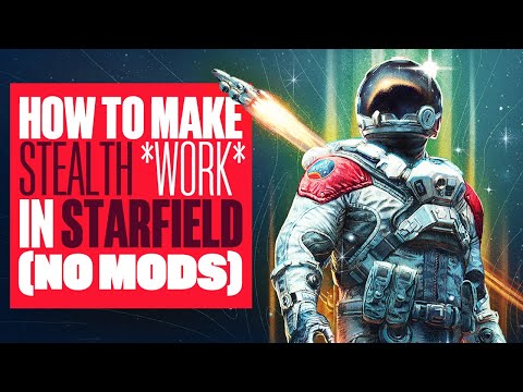STARFIELD Stealth: How To Make It Actually *WORK* – STARFIELD XBOX SERIES X STEALTH GAMEPLAY TIPS