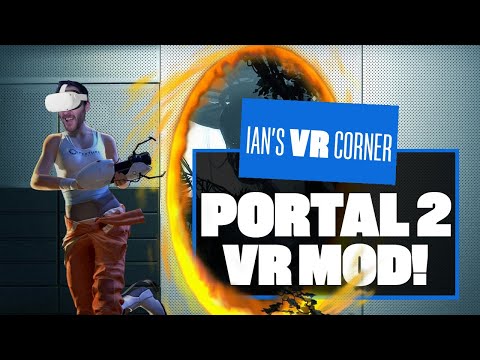 This INCREDIBLE Portal 2 VR Mod Feels Like THE BEST WAY To Play The Game! – Ian’s VR Corner