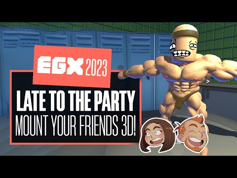 Let’s Play Mount Your Friends 3D – LATE TO THE PARTY! – EGX 2023