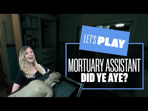 Let’s Play The Mortuary Assistant – DID YE AYE?! MORTUARY ASSISTANT PC GAMEPLAY