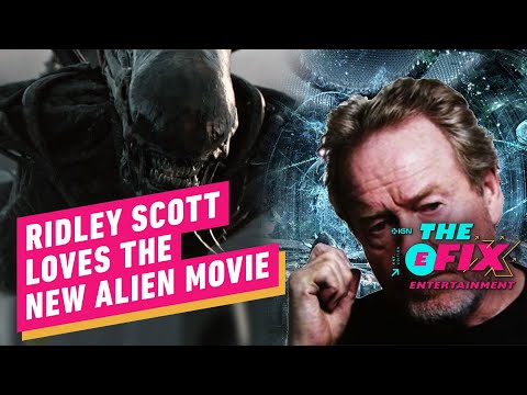 Ridley Scott Has Seen The Upcoming Alien Film And Loved It – IGN The Fix: Entertainment