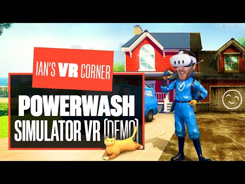 PowerWash Simulator VR Gameplay Demo Is Scruffy, Yet Satisfying – IAN’S VR CORNER