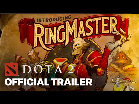 Dota 2 – New Hero “The Ringmaster” Cinematic Reveal Trailer