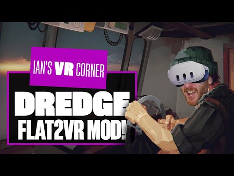Water Surprise! Dredge In First Person VR Is AWESOME! DREDGE VR MOD GAMEPLAY – Ian’s VR Corner