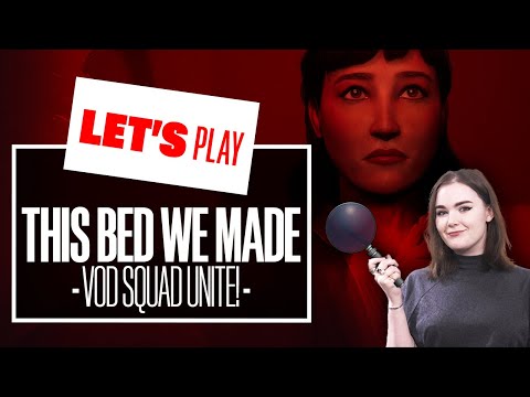 Let’s Play This Bed We Made Part 2 – VOD SQUAD, TIME TO FLIRT WITH BETH!