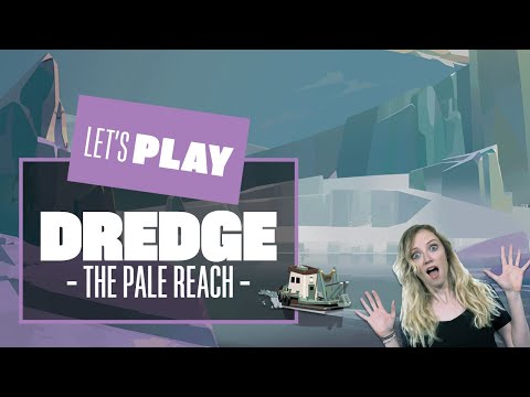 Let’s Play Dredge DLC – THE PALE REACH! Dredge PC gameplay horror fishing game Dredge DLC