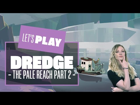 Let’s Play Dredge DLC – THE PALE REACH PART 2! Dredge PC gameplay horror fishing game Dredge DLC