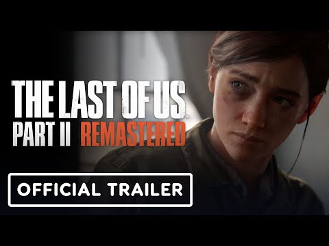 The Last of Us Part 2 Remastered – Official Announcement Trailer