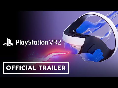 PlayStation VR2 – Official ‘Play in a Whole New Way’ Trailer
