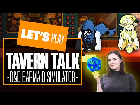Let’s Play TAVERN TALK – A Dungeons and Dragons Barmaid Simulator! Tavern Talk Gameplay Walkthrough
