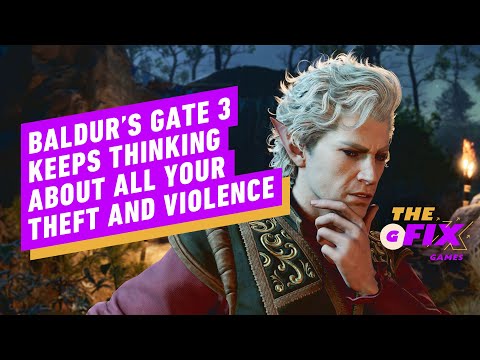 Baldur’s Gate 3 Keeps Thinking About All the Theft and Violence You’ve Done – IGN Daily Fix