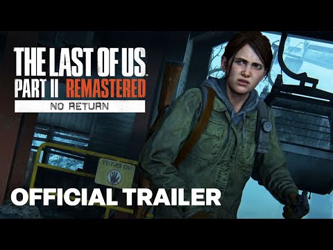 The Last of Us Part II Remastered – No Return Mode Official Trailer