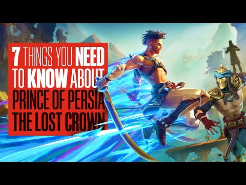 7 Things You Need To Know About Prince Of Persia: The Lost Crown – WILL IT BE AS BAD AS PEOPLE THINK