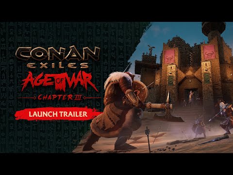 Conan Exiles – Age of War Chapter 3 Launch Trailer