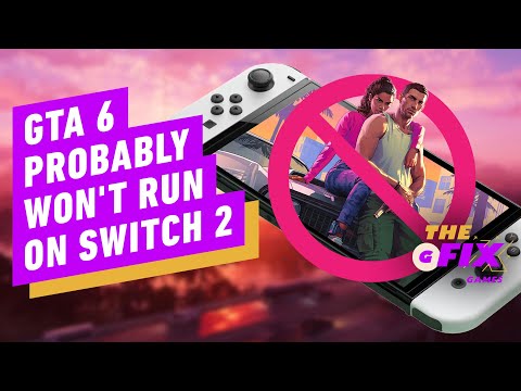 GTA 6 Will Probably Not Be Coming to the Nintendo Switch 2 – IGN Daily Fix