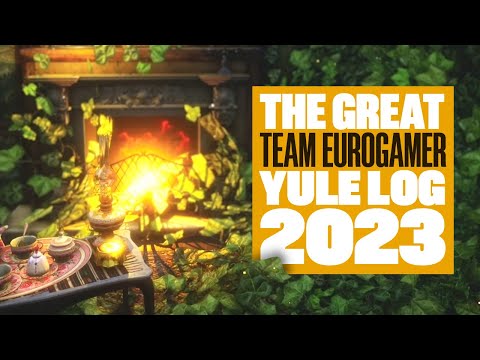 The Team Eurogamer Festive Yule Log 2023 – RELAX WITH US BY THE SOUNDS OF A CRACKLING FIRE!