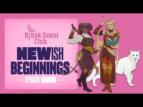 The Break Quest Club: NEWISH BEGINNINGS (Part 1) – A Dungeons & Dragons Adventure with @dicebreaker