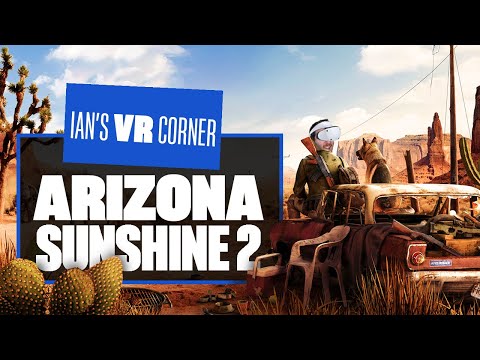 Let’s Play Arizona Sunshine 2 Gameplay – CHAPTERS 1 & 2 PSVR2 PREVIEW – Ian’s VR Corner
