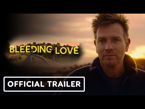 Bleeding Love – Official Trailer (2024) Ewan McGregor, Clara McGregor