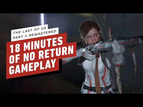 The Last of Us Part 2 Remastered – 18 Minutes of No Return Gameplay