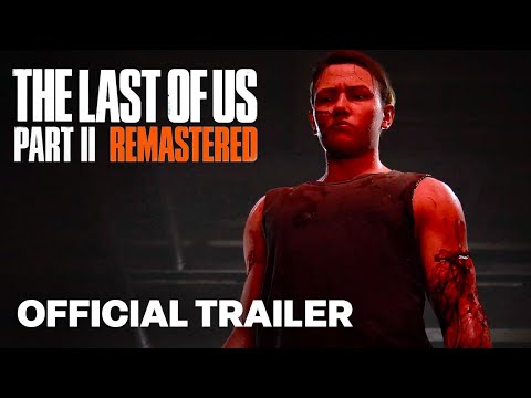 The Last of Us Part II Remastered – Official Cinematic Launch Trailer
