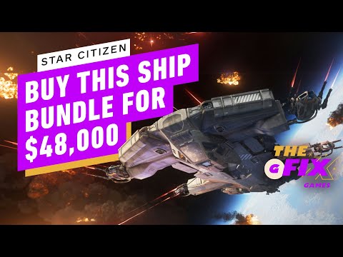 Star Citizen in Selling a $48,000 Ship Bundle…With a Catch – IGN Daily Fix