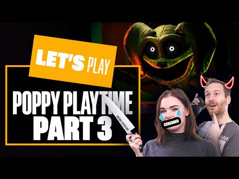 Let’s Play POPPY PLAYTIME CHAPTER 3 – Part 3: FRIGHTFULLY DELIGHTFUL