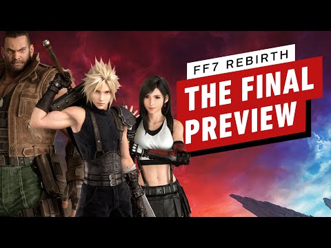 Final Fantasy 7 Rebirth – The Final Preview