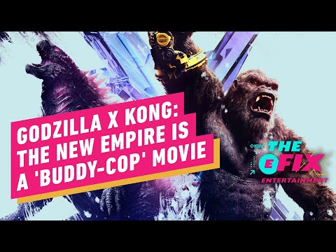 Godzilla x Kong: The New Empire Is a ‘Buddy-Cop’ Movie – IGN the Fix: Entertainment