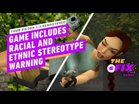 Tomb Raider 1-3 Remastered Has a Warning for Racial and Ethnic Stereotypes – IGN Daily Fix
