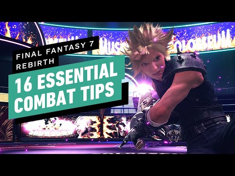 FF7 Rebirth – 16 Essential Combat Tips