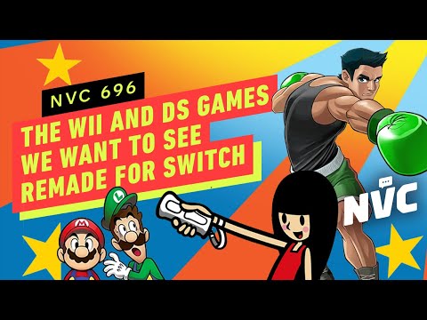 The Wii and DS Games We Want to See Remade for Switch – NVC 696
